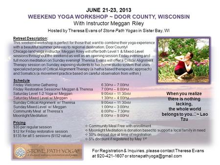 Retreat Description: This weekend workshop is perfect for those that want to combine their yoga experience with a beautiful summer getaway to regional.
