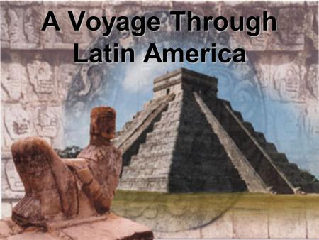 A Voyage Through Latin America. You and your family are taking a trip to Latin America. You will visit three primary locations: Mexico, Jamaica, and Brazil.