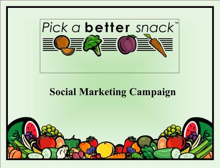 Social Marketing Campaign. Nutrition Network Campaign Partners Iowa Department of Public Health Iowa Department of Education Iowa State University Extension.