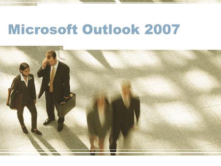 Microsoft Outlook 2007. WHAT IT DOES: Send and receive email Schedule events and meetings Store contact information Create to-do lists Create reminders.