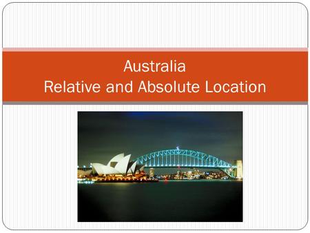 Australia Relative and Absolute Location