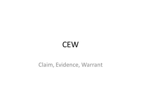 Claim, Evidence, Warrant