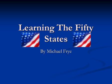 Learning The Fifty States By Michael Frye. Analyze Learners This is a fifth grade lesson plan. The majority of students involved should be ten or eleven.