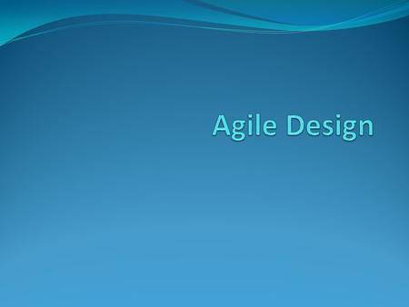Agile Design.