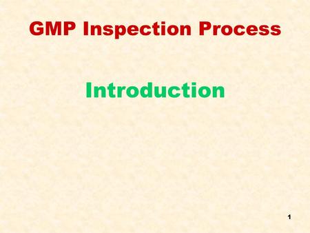 1 GMP Inspection Process Introduction. 2 Programme Objectives 1.Familiarise with GMP inspection 2.How to perform an inspection 3.Developing an action.