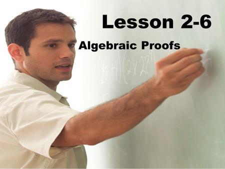 Lesson 2-6 Algebraic Proofs. Ohio Content Standards: