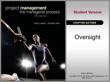 Oversight CHAPTER SIXTEEN Student Version Copyright © 2011 by The McGraw-Hill Companies, Inc. All rights reserved. McGraw-Hill/Irwin.
