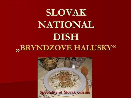 SLOVAK NATIONAL DISH „BRYNDZOVE HALUSKY“ Speciality of Slovak cuisine.