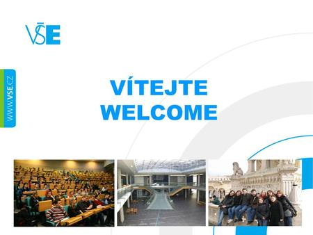 VÍTEJTE WELCOME. AGENDA  Exchange Office Contacts  Information Resources  University Campus  Orientation Week  ID Cards  Computers  Dormitories.