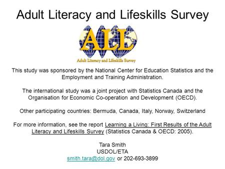 Adult Literacy and Lifeskills Survey This study was sponsored by the National Center for Education Statistics and the Employment and Training Administration.