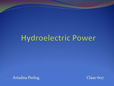Hydroelectric Power Ariadna Perlog  Class-607.