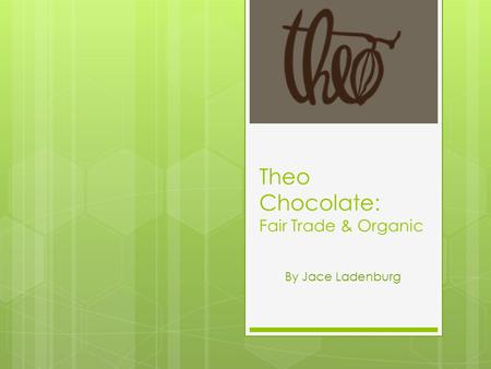Theo Chocolate: Fair Trade & Organic