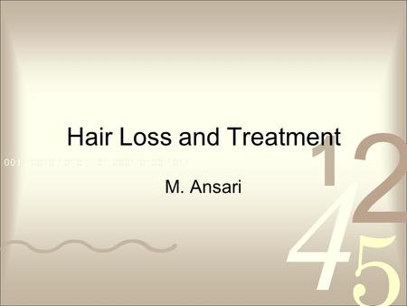Hair Loss and Treatment M. Ansari.
