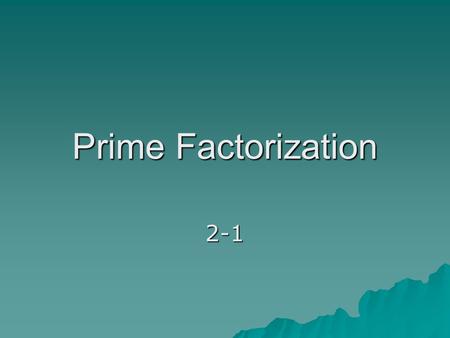 Prime Factorization 2-1.