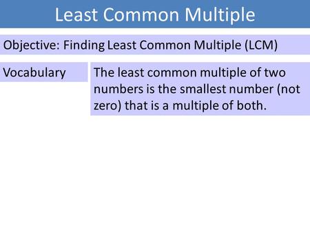 Least Common Multiple Objective: Finding Least Common Multiple (LCM)