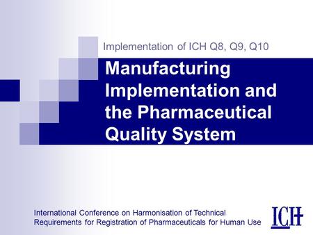 Manufacturing Implementation and the Pharmaceutical Quality System