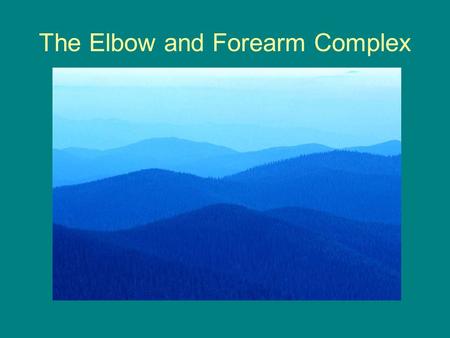 The Elbow and Forearm Complex
