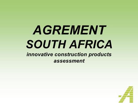 AGREMENT SOUTH AFRICA innovative construction products assessment.