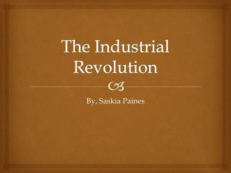 By, Saskia Paines.   The industrial revolution was a period of time in history when there was a rapid growth in the use of machines in manufacturing.