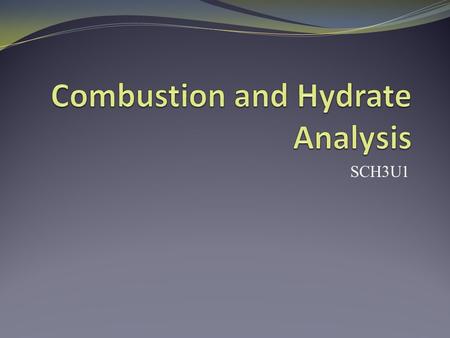 Combustion and Hydrate Analysis