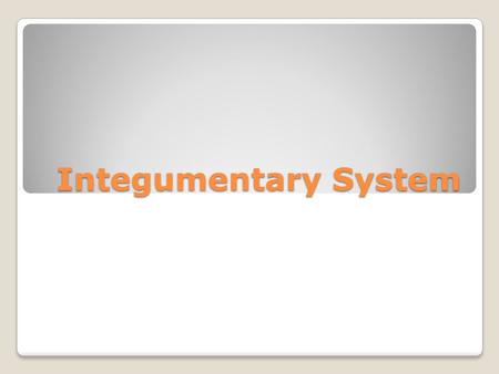 Integumentary System. Welcome! Get out: ◦Biking Slips ◦Notebook ◦Pen/Pencil.