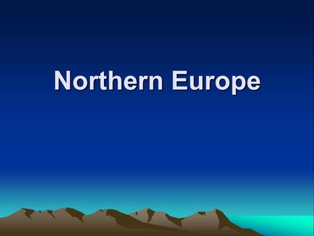 Northern Europe. Countries include some of the following :- Sweden, Finland, Iceland,