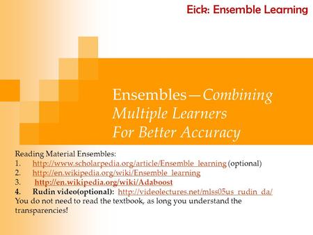 For Better Accuracy Eick: Ensemble Learning