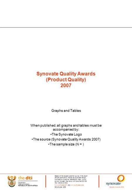 Synovate Quality Awards (Product Quality) 2007 Graphs and Tables When published, all graphs and tables must be accompanied by: The Synovate Logo The source.