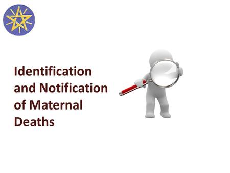 Identification and Notification of Maternal Deaths.