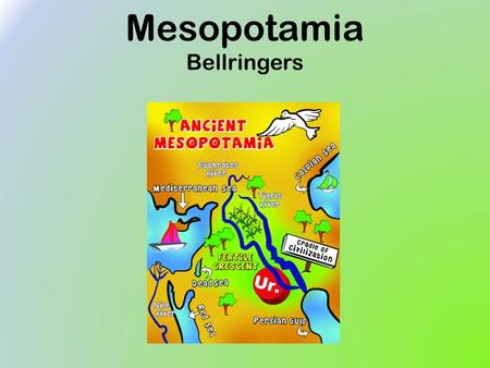Mesopotamia Bellringers