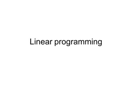 Linear programming. Linear programming… …is a quantitative management tool to obtain optimal solutions to problems that involve restrictions and limitations.