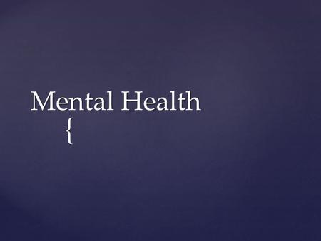 { Mental Health.  The term stigma refers to any attribute, trait or disorder that causes a person to be labeled as unacceptable or different from “normal.
