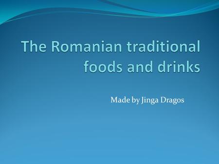 Made by Jinga Dragos. Introduction Romania is a beautiful little country in Eastern Europe in the Balkan region. While living and working there over the.