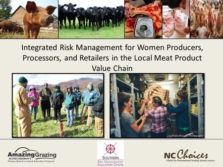Integrated Risk Management for Women Producers, Processors, and Retailers in the Local Meat Product Value Chain.