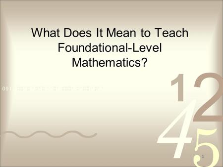 1 What Does It Mean to Teach Foundational-Level Mathematics?