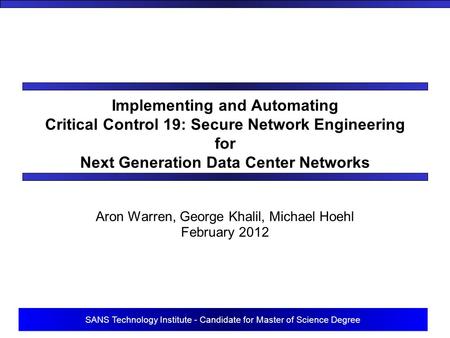 SANS Technology Institute - Candidate for Master of Science Degree Implementing and Automating Critical Control 19: Secure Network Engineering for Next.