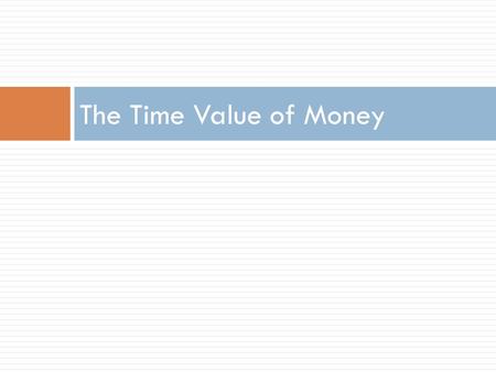 The Time Value of Money.
