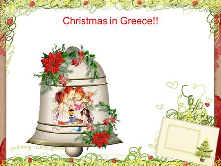 Christmas in Greece!!. There are two sides to Christmas in Greece; one is religious and solemn, while the other is festive and glamorous. Both of them.