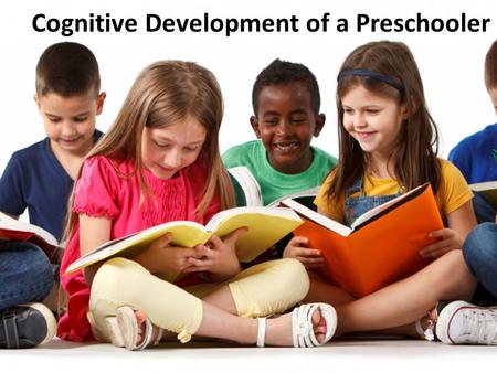 Cognitive Development of a Preschooler. Piaget’s Preoperational Stage Preschool children are in Piaget’s Preoperational stage of cognitive development.