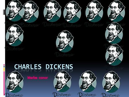 CHARLES DICKENS  Your name and date Famouse Author  Charles Dickens is a probably the most famous author in england in the english language.
