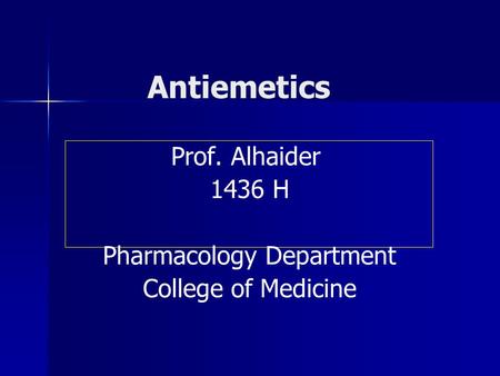 Prof. Alhaider 1436 H Pharmacology Department College of Medicine
