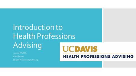 Introduction to Health Professions Advising Jessica Ifft, MA Coordinator Health Professions Advising.