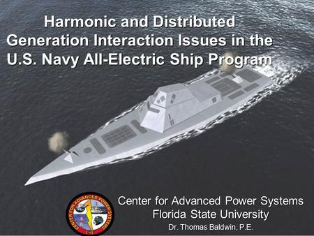 13-15 March 2002 Power Systems Conference 2002 Impact of Distributed Generation 1 Harmonic and Distributed Generation Interaction Issues in the U.S. Navy.