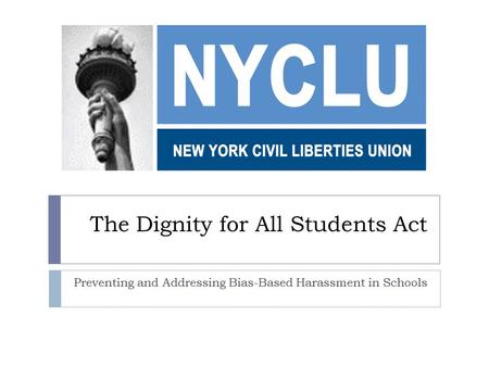 The Dignity for All Students Act Preventing and Addressing Bias-Based Harassment in Schools.