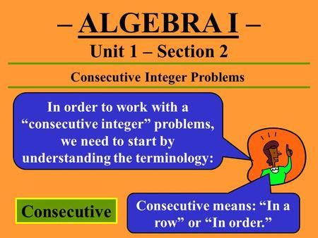 – ALGEBRA I – Unit 1 – Section 2 Consecutive