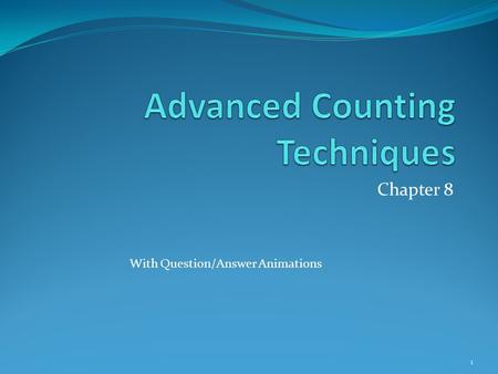 Chapter 8 With Question/Answer Animations 1. Chapter Summary Applications of Recurrence Relations Solving Linear Recurrence Relations Homogeneous Recurrence.