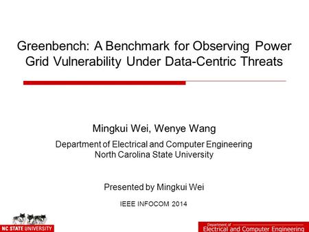 Greenbench: A Benchmark for Observing Power Grid Vulnerability Under Data-Centric Threats Mingkui Wei, Wenye Wang Department of Electrical and Computer.