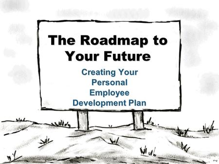 The Roadmap to Your Future