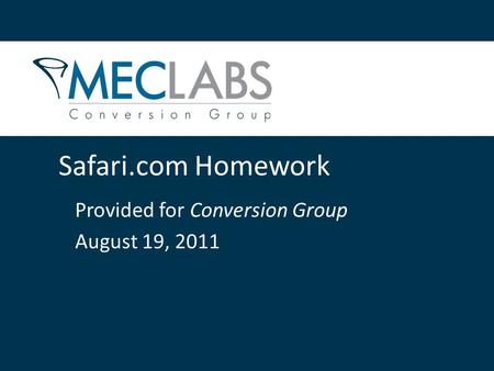 Provided for Conversion Group August 19, 2011 Safari.com Homework.