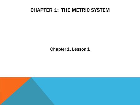 Chapter 1: The Metric System